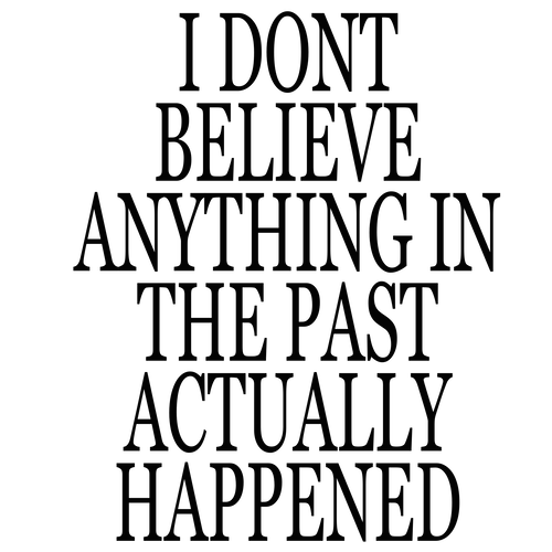 i don't believe the past